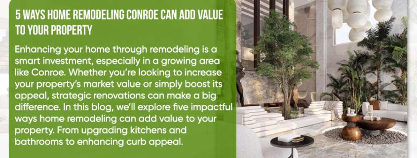 5 Ways Home Remodeling Conroe Can Add Value to Your Property